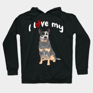 I Love My Blue Australian Cattle Dog Hoodie